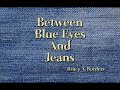 Between Blue Eyes And Jeans