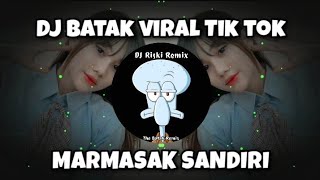 MARMASAK SANDIRI ~ DJ Batak Terbaru Viral Tik tok 2023
