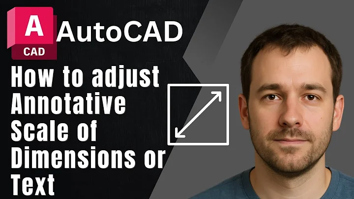 AutoCAD: How to Adjust Annotative Scale of Dimensions or Text – Step-by-Step Guide