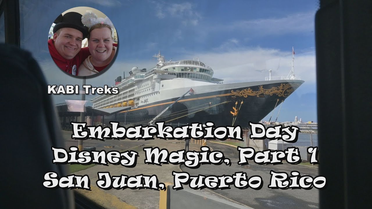 Embarkation Day! Disney Magic: San Juan, Puerto Rico - Part 1 - YouTube