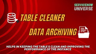 Table Cleaner | Data Archiving | Performance | Instance | ServiceNow