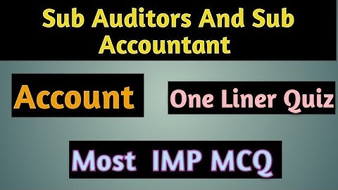 Sub Auditors And Sub Accountant /Account One liner /Most imp Mcq /Exam 2021