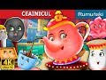 CEAINICUL | Povesti pentru copii | Romanian Fairy Tales