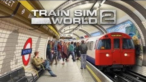 TRAIN SIM WORLD 2 - BAKERLOO LINE - A ROUND HAUL - FIRST LOOK - EXTERNAL CAMERA - SCENARIOS