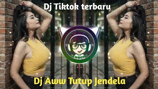 Dj Tiktok Aww Aww Tutup Jendela Dj Tiktok Terbaru