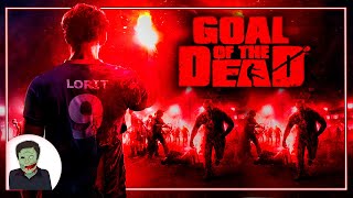 TE CUENTO UNA HISTORIA DE ZOMBIES: GOAL OF THE DEAD