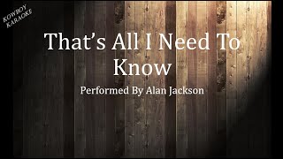 Thats All I Need To Know- Alan Jackson Karaoke