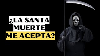 Señales de que la Santa Muerte te acepta