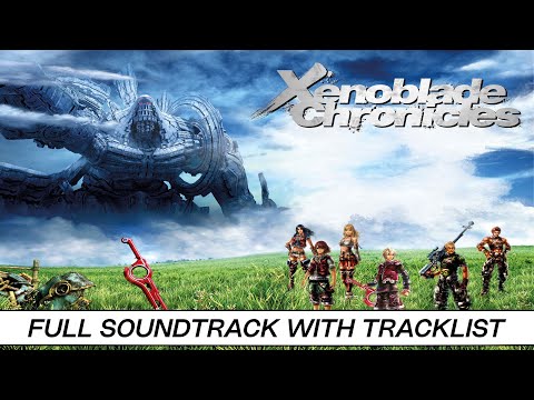 Xenoblade Chronicles | Full OST with Timestamps | High Quality Soundtrack