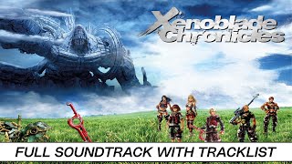 Xenoblade Chronicles | Full OST with Timestamps | High Quality Soundtrack