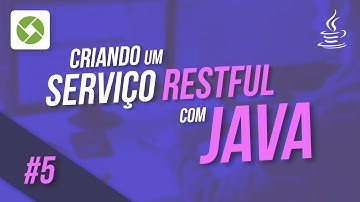 Criando um serviço RESTful com Java - Aula 05 - Métodos base do CRUD