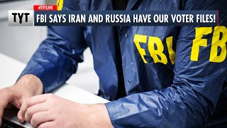 FBI Says Iran and Russia Have Our Voter Files!