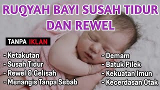 MUROTTAL PENGANTAR TIDUR BAYI | RUQYAH BAYI SUSAH TIDUR DAN REWEL | AYAT KURSI PENGANTAR TIDUR