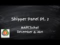 #ARCSchat December 2021: Shippers Panel Pt. 2