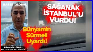 İstanbul'u Sağanak Vurdu! Her Yer Göle Döndü! Yağmur Ne Zamana Kadar Sürecek?