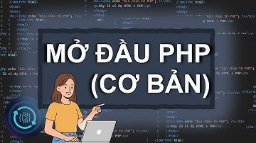 MỞ ĐẦU PHP CƠ BẢN