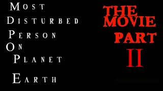 MDPOPE 2 (Most Disturbed Person On Planet Earth) Intro/Opening (2014)