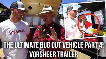 The Ultimate Bug Out Vehicle Part 4  Vorsheer Trailer