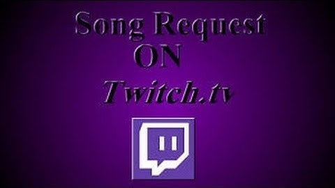 How to request songs on twitch