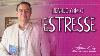 Como Lidar com o Estresse? | Augusto Cury