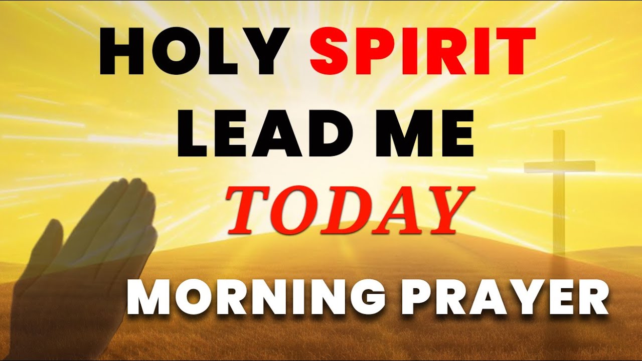 Holy Spirit, Lead Me Today 🙏 Powerful Morning Prayer for Divine Guidance, Blessings & Peace