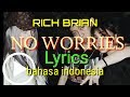 Rich brian NO WORRIES lirik terjemahan bahasa indonesia