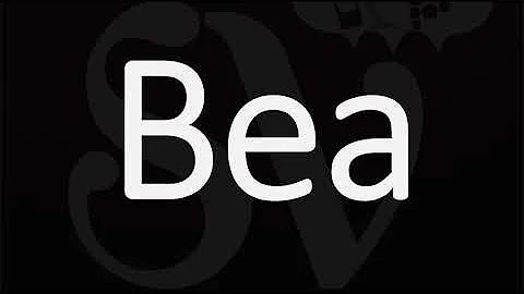 How to Pronounce Bea? (CORRECTLY) Name Pronunciation