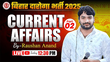 Current Affairs 2025 | Class 02 | For Bihar Daroga (1799 post) | By Raushan Anand  #currentaffairs