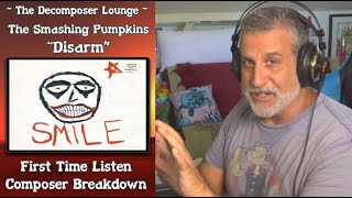 Old Composer REACTS to The Smashing Pumpkins Disarm // Rock Reactions // The Decomposer Lounge