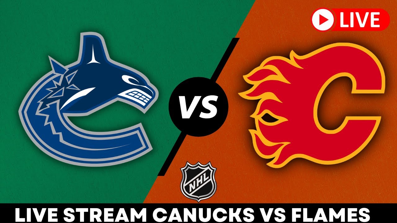Vancouver Canucks vs Calgary Flames LIVE STREAM NHL Game Live Stream Watch Party