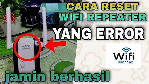 cara reset wifi repeater yang error dan tidak bisa konek ke hp dijamin berhasil