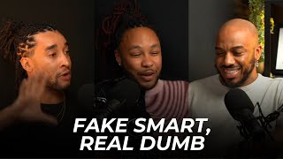 EP 805: Fake Smart, Real Dumb