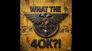S1 Ep 1 - What is Warhammer 40,000? | The Complete Beginner's Guide to the 40K Universe