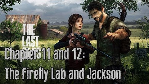The Last of Us Remastered - Gameplay Part 11 - The Firefly Lab and Jackson