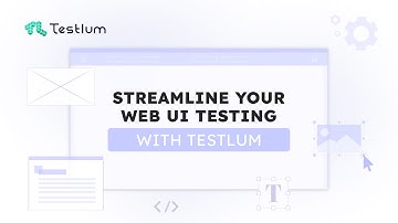 Streamline Your Web UI Testing with Testlum