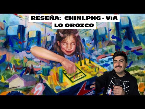 REVIEW: CHINI.PNG - VIA LO OROZCO