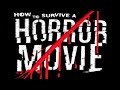 How to survive a horror movie  rules of survival rules are made to be broken