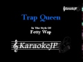 Trap Queen (Karaoke) - Fetty Wap