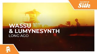 Wassu &amp; Lumynesynth - Long Ago [Monstercat Release]