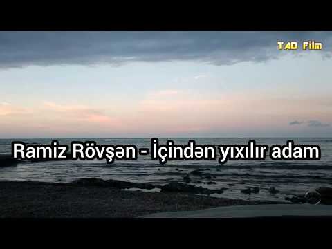 Ramiz Rövşən - İçindən yıxılır adam