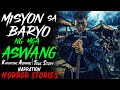 Misyon sa baryo ng mga aswang  kwentong aswang  true story