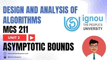 MCS 211 | Unit 2 - ASYMPTOTIC BOUNDS | Big-O , Ω , Θ | MCS-031 | Design & Analysis of Algorithms