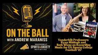 On The Ball With Andrew Maraniss I Ryan Middagh