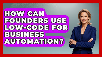 How Can Founders Use Low-code For Business Automation? - Founders Supporting Founders