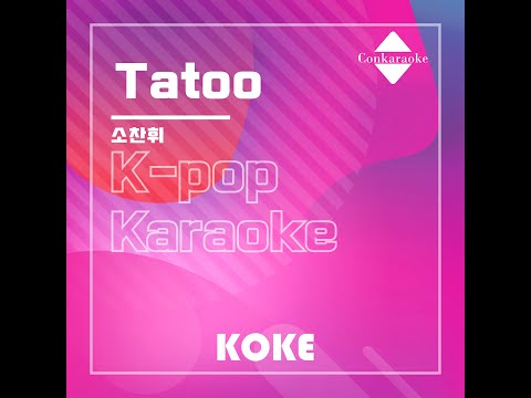Tatoo  : Originally Performed By 소찬휘 Karaoke Verison