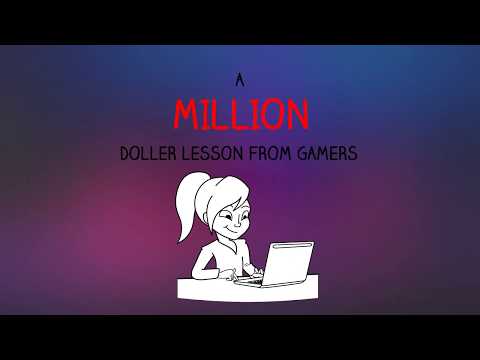 One million dollar lesson you can only get from gamers