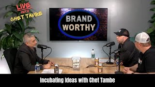 BRAND WORTHY - Incubating Ideas with Chet Tambe