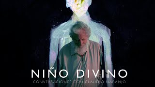 Niño Divino: Conversaciones con Claudio Naranjo.