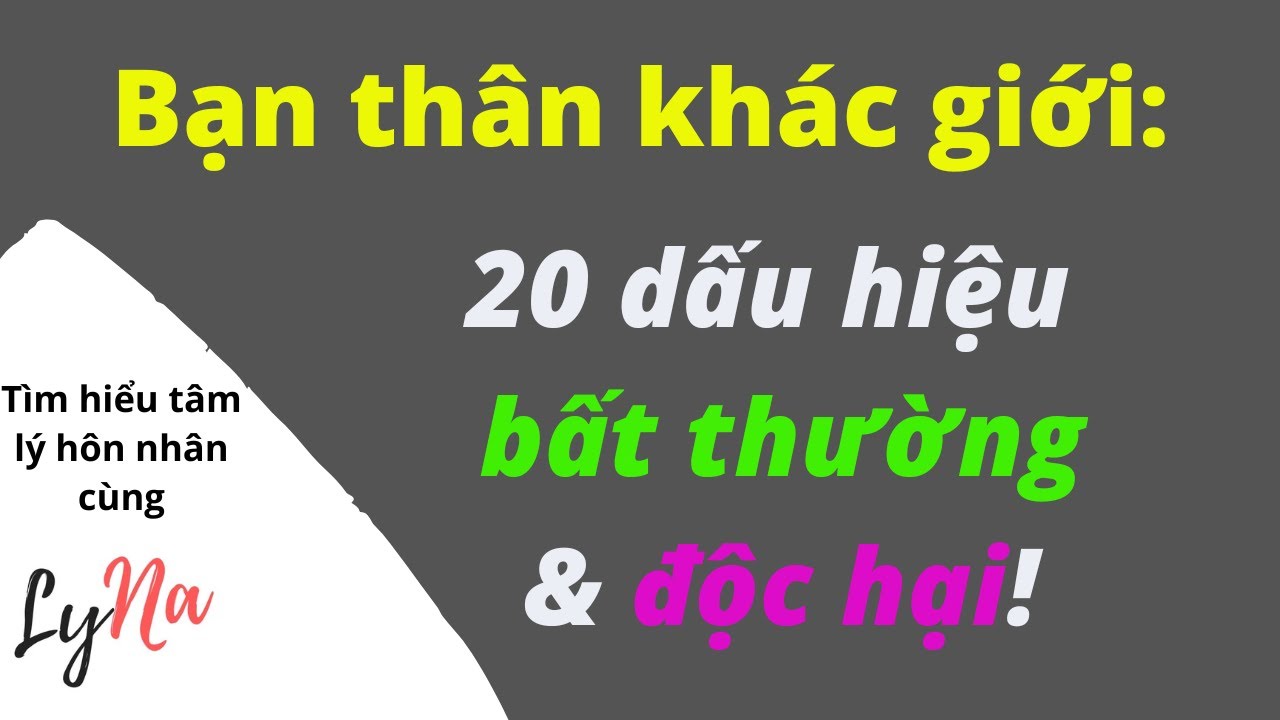 20 Dấu Hiệu Của Mối Quan Hệ Bạn Bè Khác Giới Độc Hại