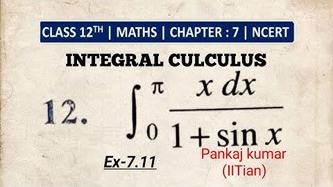Ex-7.11 Q12 NCERT Integration class-12th The integral of \(\int _{0}^{\pi }\frac{x}{1+sin x}dx\) is?